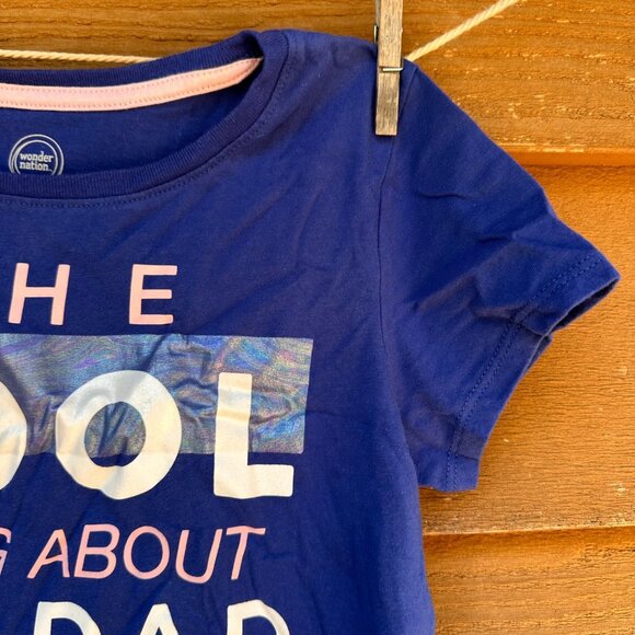 Wonder Nation Girls Blue T-Shirt XL 14/16 With "The Cool Thing About My Dad Is B - Picture 5 of 12